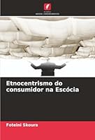 Etnocentrismo do consumidor na Escócia (Portuguese Edition) 6208843448 Book Cover