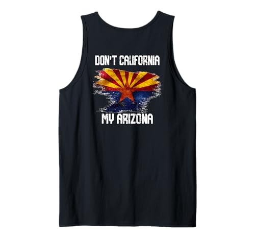 Vintage Distressed Flag Don't California My Arizona On Back Tank Top
