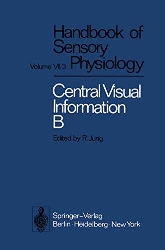 Visual Centers in the Brain (Handbook of Sensory Physiology, 7 / 3 / 3 B, Band 7)