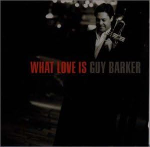 GUY BARKER - What Love Is - Disque CD