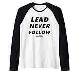 Inspiring independence Lead Never Follow Leaders