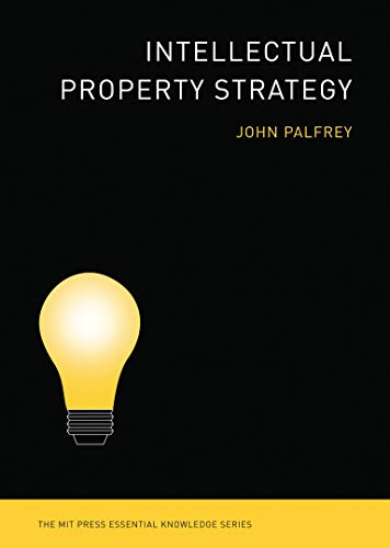 Télécharger Intellectual Property Strategy (The MIT Press Essential Knowledge Series) PDF Ebook En Ligne