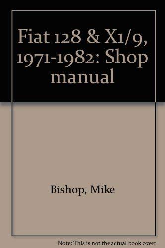  Fiat 128 & X1/9, 1971-1982: Shop manual