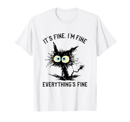 It's Fine I'm Fine Everything Is Fine Cat Lovers Camiseta