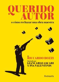 QUERIDO AUTOR: O CÓMO RECHAZAR UNA OBRA MAESTRA