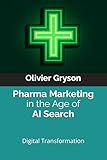 Pharma Marketing in the Age of AI Search: A Practical Playbook for Digital Transformation in Modern Pharma
