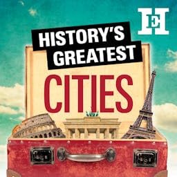 History's Greatest Cities Podcast Por History Extra arte de portada