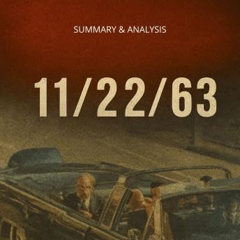 11/22/63: Summary & Analysis - Briefly Summaries