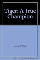 Tiger: A True Champion 0944957323 Book Cover