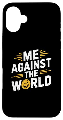 Me Against The World Funny Quote Coolest Funny Text Design Carcasa para iPhone 16 Plus