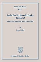 Sache Des Rechts Oder Sache Der Ehre?: Autorschaft Und Plagiat in Der Wissenschaft 3428183975 Book Cover