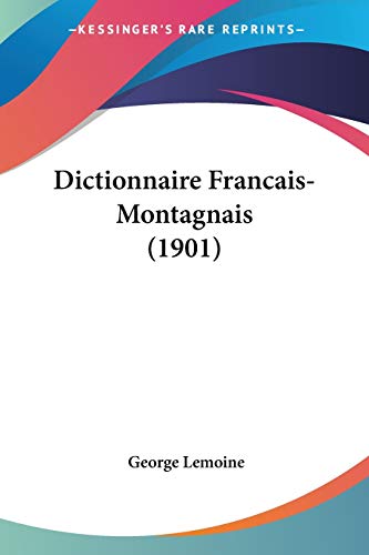 Dictionnaire Francais-Montagnais (1901) (French Edition)