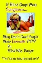 If Blind Guys Wear Sunglasses, Why Don’t Deaf People Wear Ear Muffs