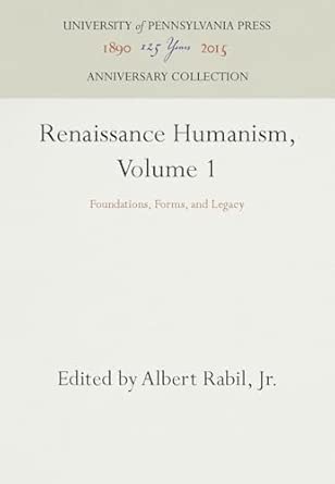Amazon.com: Renaissance Humanism, Volume 1: Foundations, Forms, and ...