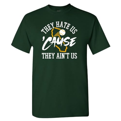 Xtreme Apparrel Oakland Fans - They Hate Us 'Cause They Ain't Us Men's T-Shirt for Baseball Fans (Forest Green Shirt, L)