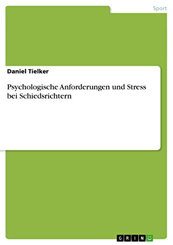 Psychologische Anforderungen und Stress bei Schiedsrichtern (German Edition)