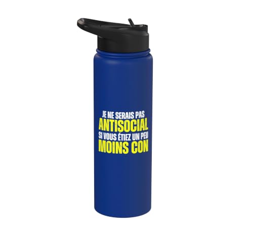 Je Ne Suis Pas Antisocial Je Suis Incompatible Avec Les Cons Stainless Steel Insulated Water Bottle