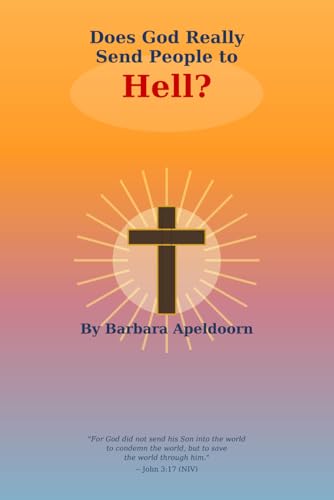 . Does God really send people to Hell?: Understanding God's