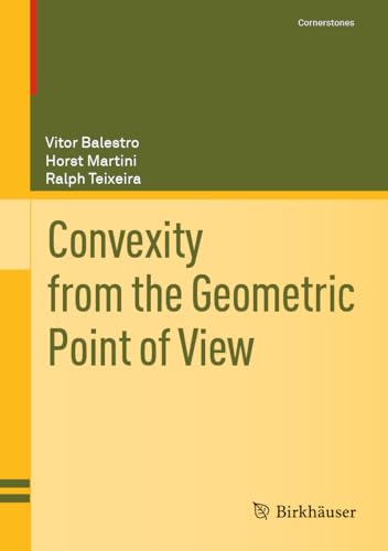 Convexity from the Geometric Point of View (Cornerstones)