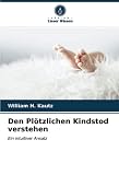 Den Plötzlichen Kindstod verstehen: Ein intuitiver Ansatz