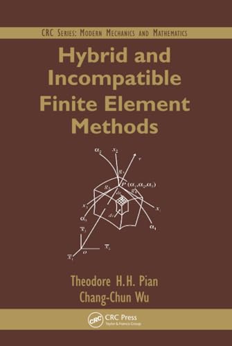 Hybrid and Incompatible Finite Element Methods (Modern Mechanics and Mathematics)