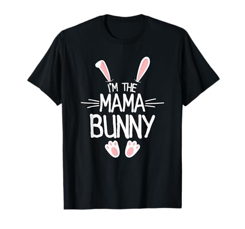 I'm The Mama Bunny Shirt Women Cute Matching Family Easter T-Shirt