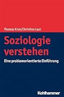 Soziologie Verstehen: Eine Problemorientierte Einfuhrung 3170368613 Book Cover