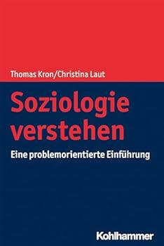 Paperback Soziologie Verstehen: Eine Problemorientierte Einfuhrung [German] Book