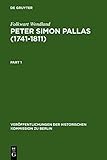 Peter Simon Pallas (1741-1811): Materialien einer Biographie (Veröffentlichungen der Historischen Kommission zu Berlin, 80)