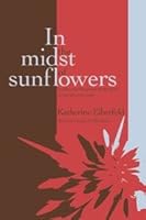 In the Midst of Sunflowers 0975464329 Book Cover