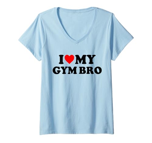 Womens I Love My Gym Bro - Partner Fitness Workout V-Neck T-Shirt