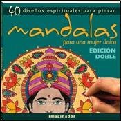 Mandalas para una mujer unica / Mandalas for a unique woman: 40 disenos espirituales para pintar / 40 Spiritual Designs to Paint
