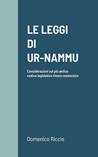Compare Textbook Prices for Le Leggi Di Ur-Nammu: Considerazioni sul più antico codice legislativo finora conosciuto Italian Edition ISBN 9781678133412 by Riccio, Domenico
