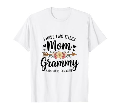 Mom Grammy Mother's Day Woman Mothers Grandma Son Daughter T-Shirt