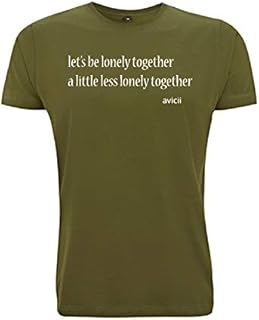 Avicii Lonely Together - Camiseta con frase en inglés "Let's Get Lonely Together"