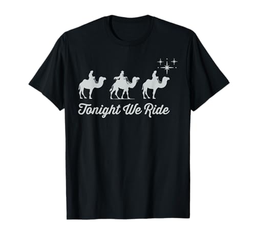 Tonight We Ride Christmas, 3 Wise Men, Christian Christmas T-Shirt