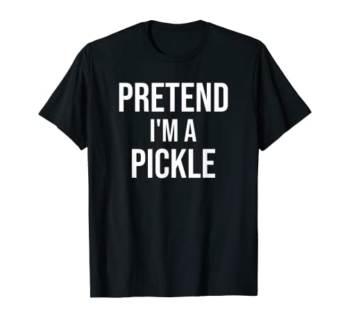 Disfraz de Halloween con texto "Finge I'm A Pickle" Camiseta