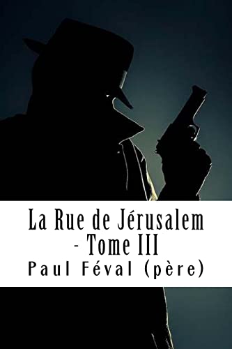La Rue de Jérusalem - Tome III: Les Habits Noirs #3 (French Edition)