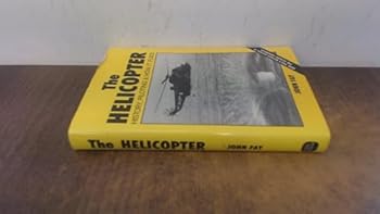 Hardcover The Helicopter : History, Piloting, and How it Flies Book