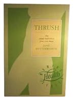 Thrush: The Yeast Infection You Can Beat (Thorsons's Women's Health Series) 0722525036 Book Cover
