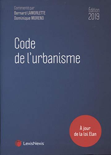 Code de l'urbanisme 2019: A jour de la loi Elan (Codes Bleus) (French Edition) Code de l'urbanisme 2019: A jour de la loi Elan (Codes Bleus) (French Edition)