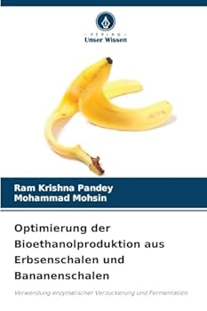 Paperback Optimierung der Bioethanolproduktion aus Erbsenschalen und Bananenschalen [German] Book