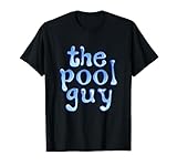 The Pool Guy Schwimmschwimmer Poolwart T-Shirt