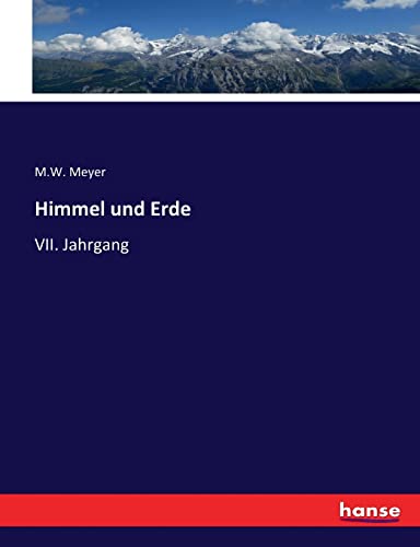 Himmel und Erde: VII. Jahrgang (German Edition)