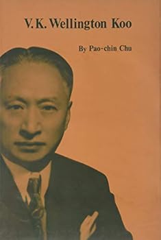 Paperback V. K. Wellington Koo: A Case Study of China's Diplomat and Diplomacy of Nationalism, 1912-1966 Book