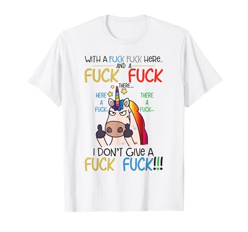 Photo de Chemise licorne humoristique Fuck Here Fuck There I Don't Give A Fuck T-Shirt