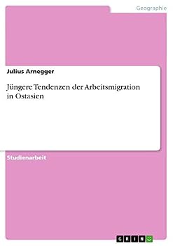 Paperback Jüngere Tendenzen der Arbeitsmigration in Ostasien [German] Book