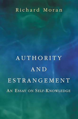 Authority and Estrangement: An Essay on Self-Knowledge.