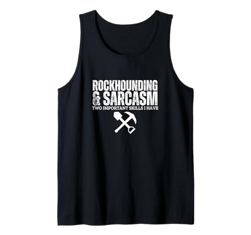 Rockhounding and Sarcasm Funny Rock Collector Tank Top
