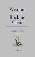 Wisdom from the Rocking Chair 0997176938 Book Cover